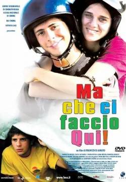 Ma che ci faccio qui! (2006)