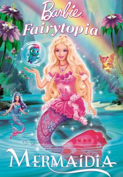 Barbie Fairytopia: Mermaidia (2006)